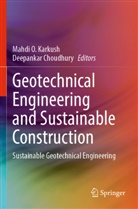 Choudhury, Deepankar Choudhury, Mahdi O. Karkush, Mahdi O Karkush - Geotechnical Engineering and Sustainable Construction