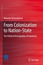 Riwanto Tirtosudarmo - From Colonization to Nation-State