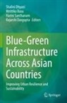 Mrittika Basu, Rajarshi DasGupta, Shalini Dhyani, Harini Santhanam, Harini Santhanam et al - Blue-Green Infrastructure Across Asian Countries