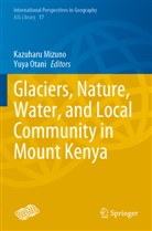 Kazuharu Mizuno, Otani, Yuya Otani - Glaciers, Nature, Water, and Local Community in Mount Kenya