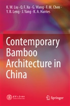 F. M. Chen, K. A. Harries, Y. B. Leng, K W Liu, K. W. Liu, G et al Wang... - Contemporary Bamboo Architecture in China