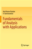 V Ravichandran, V. Ravichandran, Atul Kumar Razdan - Fundamentals of Analysis with Applications
