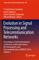Jaume Anguera, Vikrant Bhateja, Suresh Chandra Satapathy et al, P. Satish Rama Chowdary, Suresh Chandra Satapathy - Evolution in Signal Processing and Telecommunication Networks