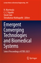 C C Tripathi, Shruti Jain, Shruti Jain et al, N. Marriwala, Shivakumar Mathapathi, C. C. Tripathi - Emergent Converging Technologies and Biomedical Systems