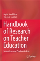 Myint Swe Khine, Liu, Yang Liu, Myint Swe Khine - Handbook of Research on Teacher Education