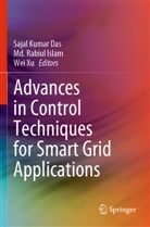 Sajal Kumar Das, Md Rabiul Islam, Md. Rabiul Islam, Md Rabiul Islam, Wei Xu - Advances in Control Techniques for Smart Grid Applications