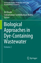 Ali Khadir, Subramanian Senthilkannan Muthu, Senthilkannan Muthu - Biological Approaches in Dye-Containing Wastewater
