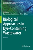 Ali Khadir, Subramanian Senthilkannan Muthu, Senthilkannan Muthu - Biological Approaches in Dye-Containing Wastewater