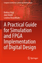 Loubna Bouselham, Bekkay Hajji, Adel Mellit - A Practical Guide for Simulation and FPGA Implementation of Digital Design