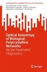 Alexander V. Dubolazov, Iryna V Soltys, Iryna V. Soltys, Lilia Trifonyuk, Alexande Ushenko, Alexander G. Ushenko... - Optical Anisotropy of Biological Polycrystalline Networks
