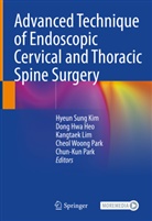 Dong Hwa Heo, Dong Hwa Heo, Hyeun Sung Kim, Hyeunsung Kim, Kangtaek Lim, Kangtaek Lim et al... - Advanced Technique of Endoscopic Cervical and Thoracic Spine Surgery