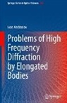 Ivan Andronov - Problems of High Frequency Diffraction by Elongated Bodies