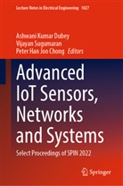 Peter Han Joo Chong, Ashwani Kumar Dubey, Peter Han Joo Chong, Vijayan Sugumaran - Advanced IoT Sensors, Networks and Systems