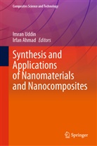 Ahmad, Irfan Ahmad, Imran Uddin - Synthesis and Applications of Nanomaterials and Nanocomposites
