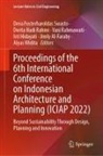Jimly Al-Faraby, Dwita Hadi Rahmi, Isti Hidayati, Yani Rahmawati, Yani Rahmawati et al, Dwita Hadi Rahmi... - Proceedings of the 6th International Conference on Indonesian Architecture and Planning (ICIAP 2022)