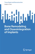 Andy H Choi, Andy H. Choi - Bone Remodeling and Osseointegration of Implants