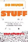 Chip Colwell - So Much Stuff