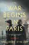 Theodore Wheeler - The War Begins in Paris