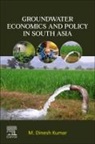 M. Dinesh Kumar, M. Dinesh (Executive Director Kumar, Kumar M. Dinesh - Groundwater Economics and Policy in South Asia
