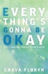 Chava Floryn - Everything's Going To Be Okay