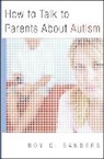 Roy Q Sanders, Roy Q. Sanders, Sanders Roy Q. - How to Talk to Parents About Autism