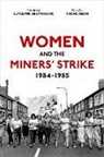 Dr Florence (Associate Prof Sutcliffe-Braithwaite, Florence Sutcliffe-Braithwaite, Natalie Thomlinson - Women and the Miners'' Strike, 1984-1985