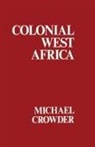 Michael Crowder, Crowder Michael - Colonial West Africa