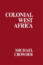 Michael Crowder, Crowder Michael - Colonial West Africa