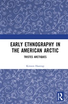 Kirsten Hastrup, Hastrup Kirsten - Early Ethnography in the American Arctic