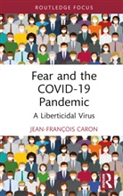 Jean-François Caron, Jean-Francois (Nazarbayev University Caron - Fear and the Covid-19 Pandemic