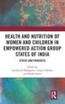 Sandhya R Mishra Mahapatro, Sandhya R Mahapatro, Udaya S Mishra, Shubh Swain - Health Nutrition of Women Children in Empowered Action Group States
