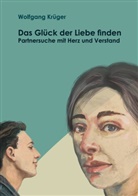 Wolfgang Krüger - Das Glück der Liebe finden