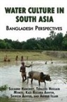 Kazi Rozana Akhter, Suzanne Hanchett, Tofazzel Hossain Monju - Water Culture in South Asia