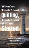Thomas Schmidt, Thomas A. Schmidt - When You Think About Quitting, Think About Why You Started