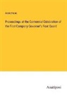 Anonymous - Proceedings at the Centennial Celebration of the First Company Governor's Foot Guard