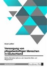 Anja Luther - Versorgung von pflegebedürftigen Menschen in Deutschland. Welche Alternativen gibt es zu den klassischen Alten- und Pflegeheimen?