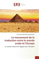 Fatima Zohra BELKACEM ép. ZERHOUNI, Fatima Zohra BELKACEM ép.ZERHOUNI - Le mouvement de la traduction entre le monde arabe et l'Europe