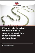 Tran Hoang Ha - L'impact de la crise mondiale sur le comportement des consommateurs vietnamiens
