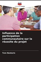 Tore Nankoris - Influence de la participation communautaire sur la réussite du projet