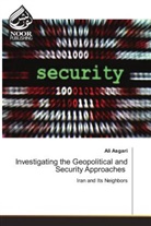 Ali Asgari - Investigating the Geopolitical and Security Approaches