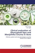 Bhanu Pratap, C. R. Yadav, C.R. Yadav - Clinical evaluation of Dhanyakadi lepa and Manjishtha Churna in Acne