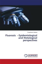 Priyadharsini Nataraj - Fluorosis - Epidemiological and Histological perspectives