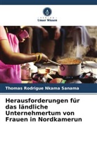 Thomas Rodrigue Nkama Sanama - Herausforderungen für das ländliche Unternehmertum von Frauen in Nordkamerun