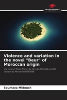 Soumaya Midouch - Violence and variation in the novel "Beur" of Moroccan origin