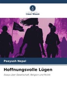 Peeyush Nepal - Hoffnungsvolle Lügen