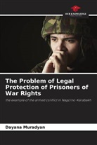 Dayana Muradyan - The Problem of Legal Protection of Prisoners of War Rights