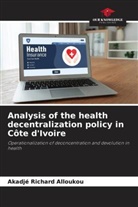 Akadjé Richard Alloukou - Analysis of the health decentralization policy in Côte d'Ivoire