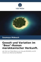 Soumaya Midouch - Gewalt und Variation im "Beur"-Roman marokkanischer Herkunft.