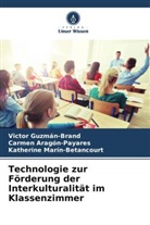 Carmen Aragón-Payares, Victor Guzmán-Brand, Marín-, Katherine Marín-Betancourt - Technologie zur Förderung der Interkulturalität im Klassenzimmer