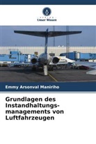 Timothee Haguma, Emmy Arsonval Maniriho - Grundlagen des Instandhaltungs-managements von Luftfahrzeugen